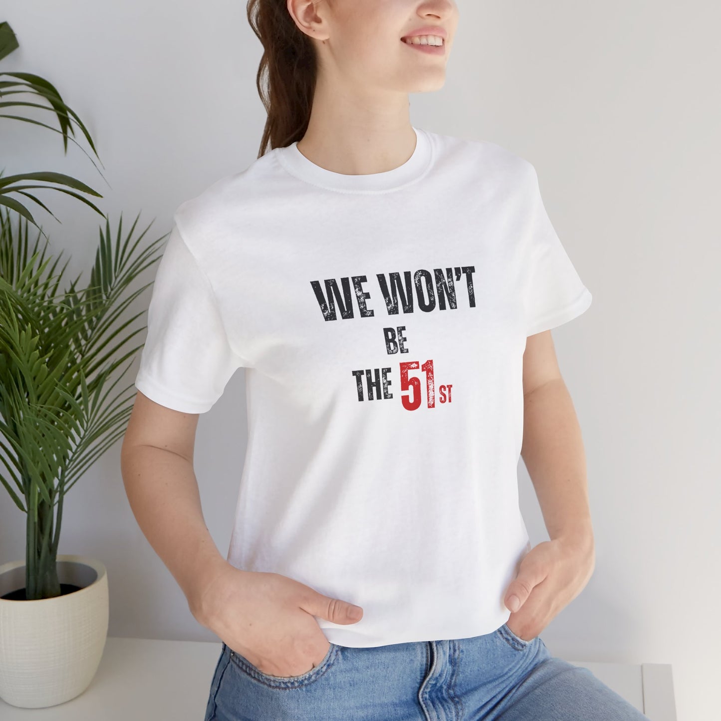 CANADA "We Won't Be the 51st"unisex adult T-Shirt