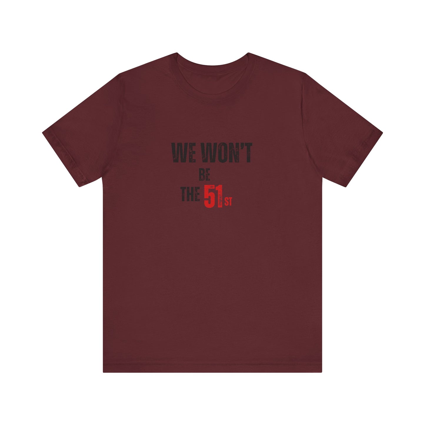 CANADA "We Won't Be the 51st"unisex adult T-Shirt