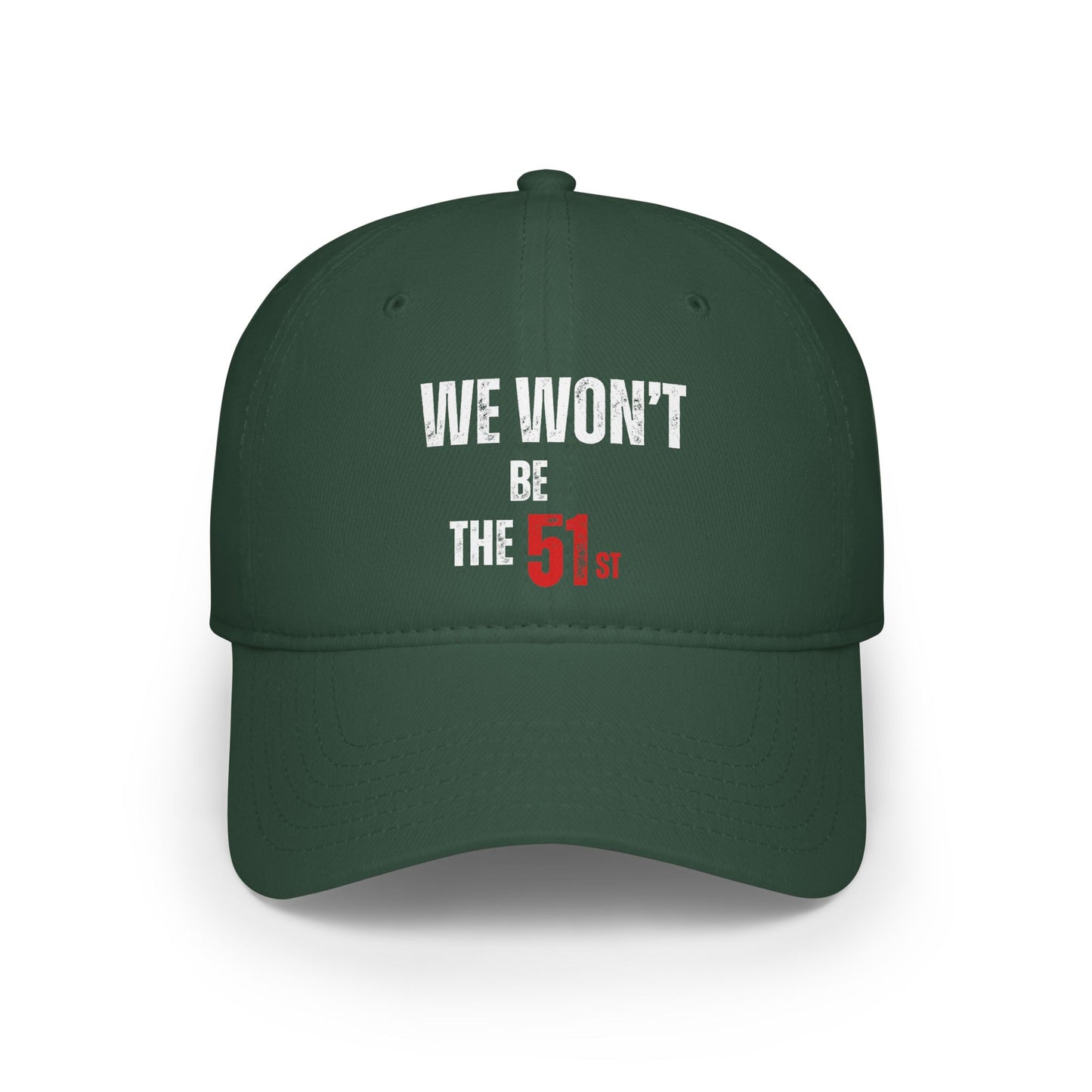 " We Won't Be The 51st" Low Profile Baseball Cap
