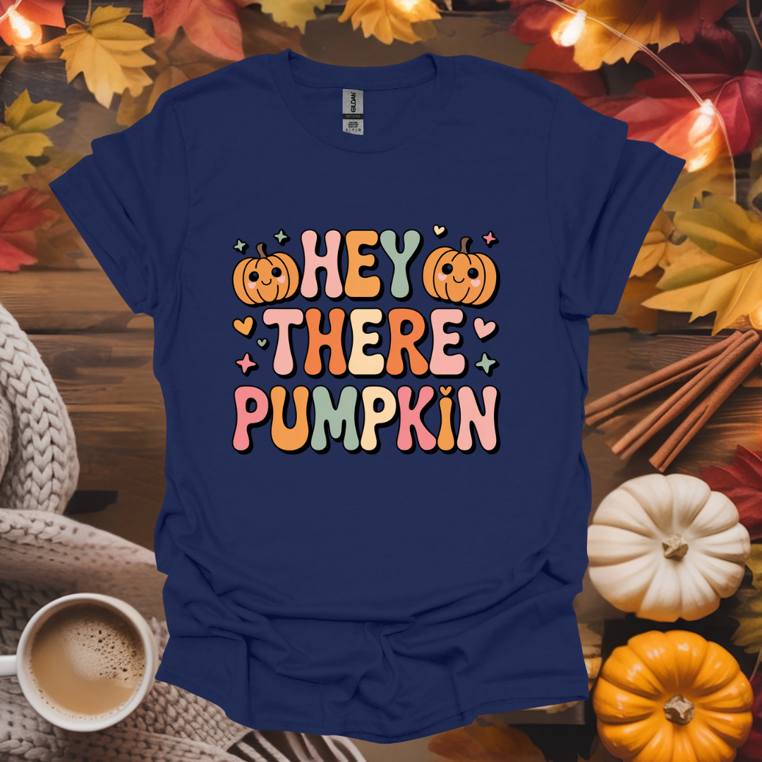 Hey There Pumpkin T-Shirt