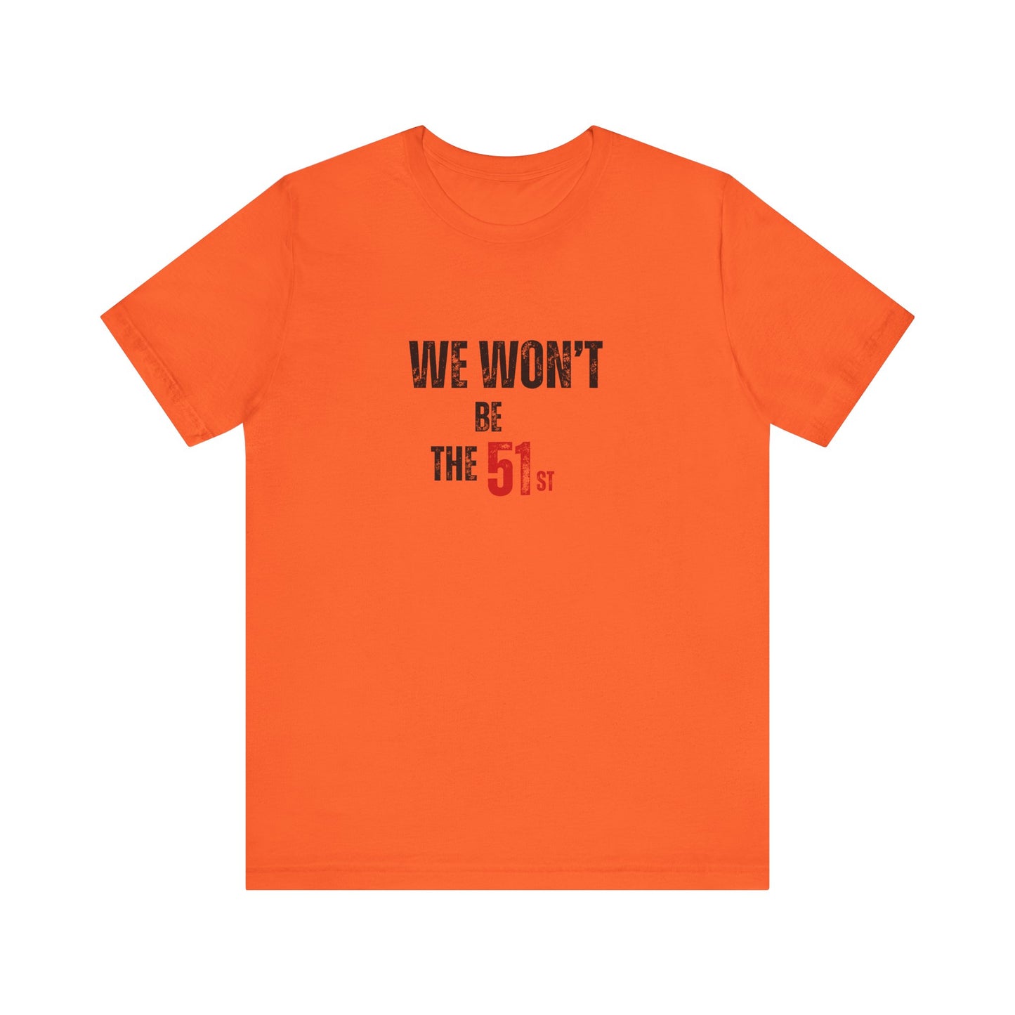 CANADA "We Won't Be the 51st"unisex adult T-Shirt