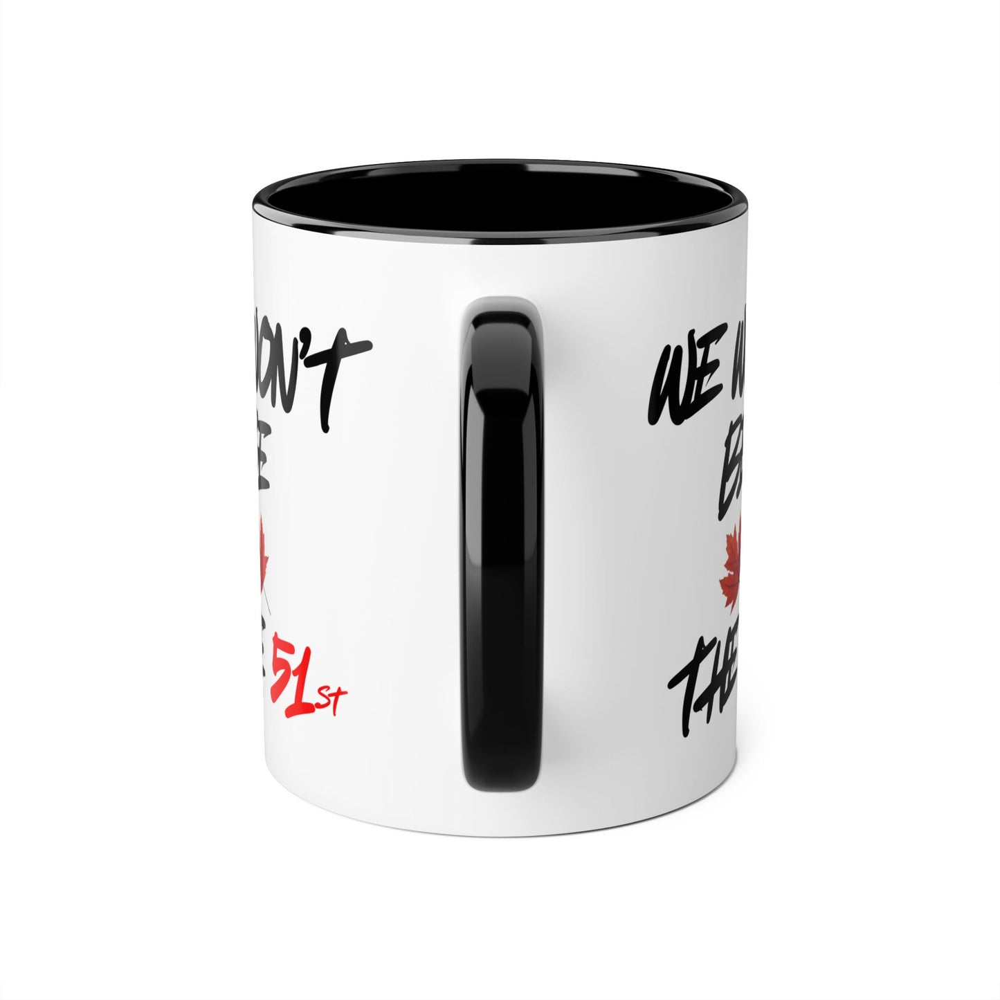 'We Won't Be the 51st' Mug (11oz)