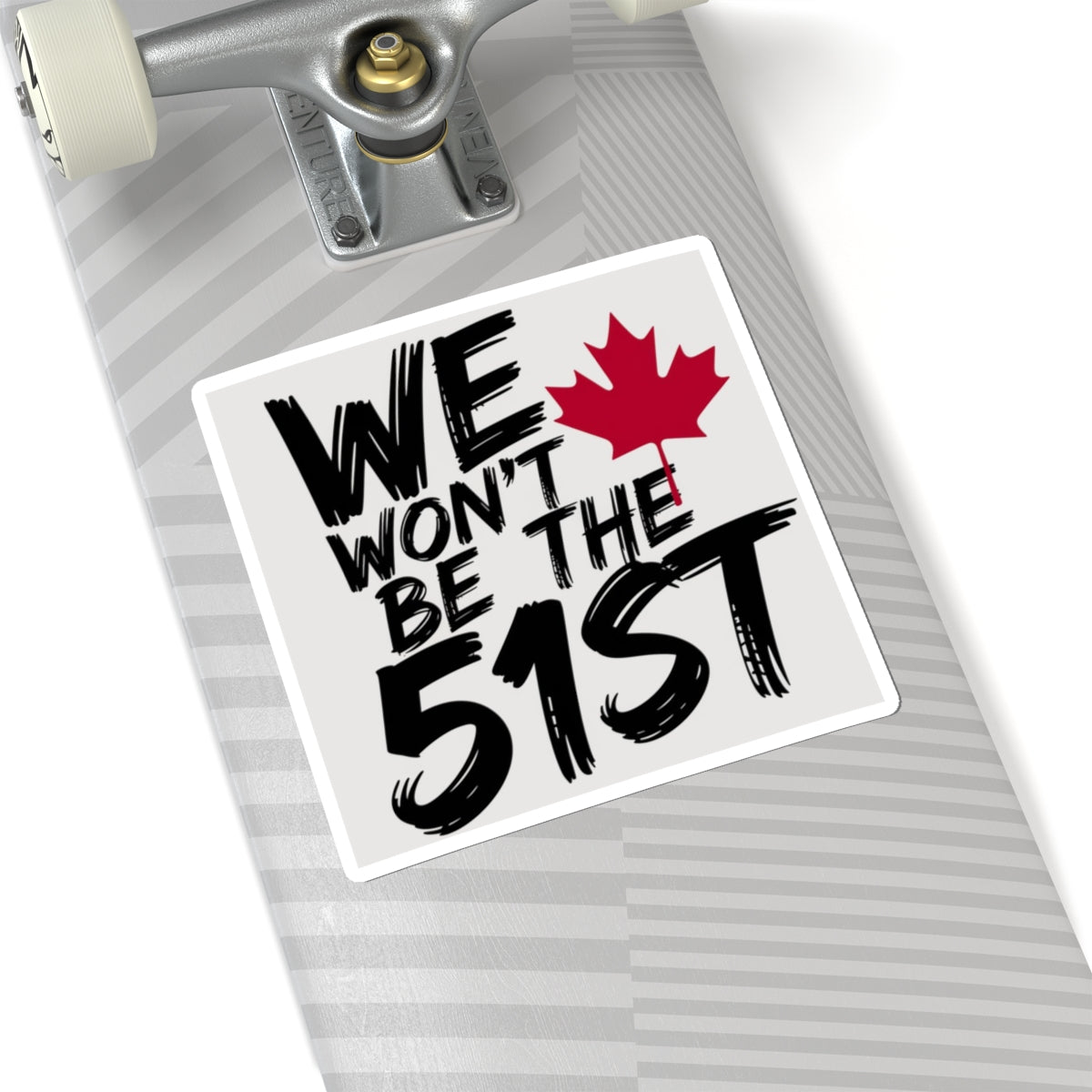 CANADA "We Won’t Be the 51st" Sticker