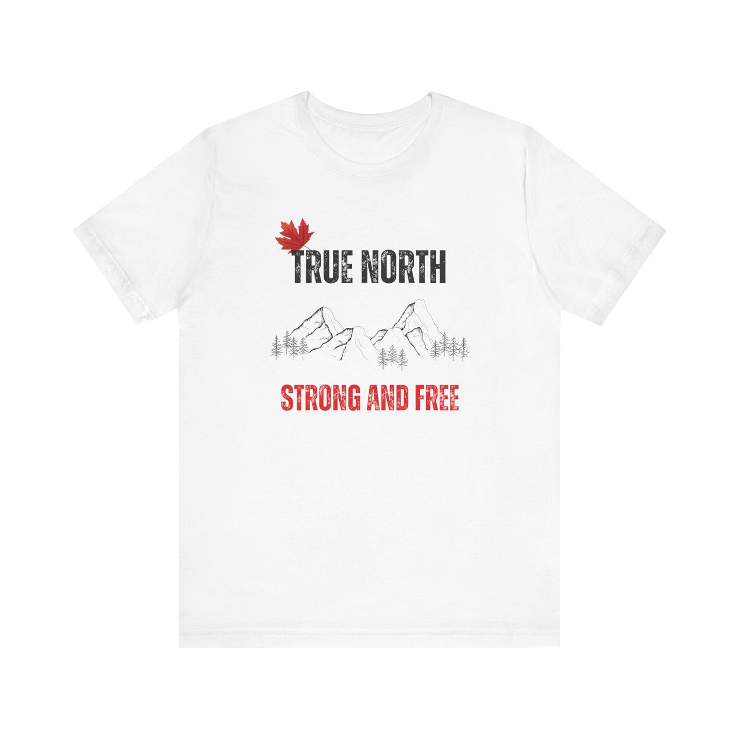 "True North Strong and Free" t-shirt