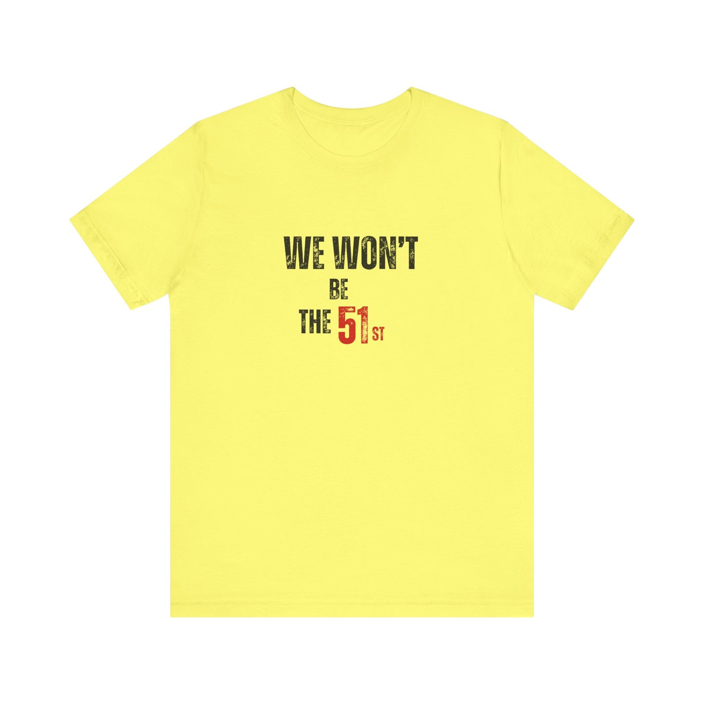 CANADA "We Won't Be the 51st"unisex adult T-Shirt