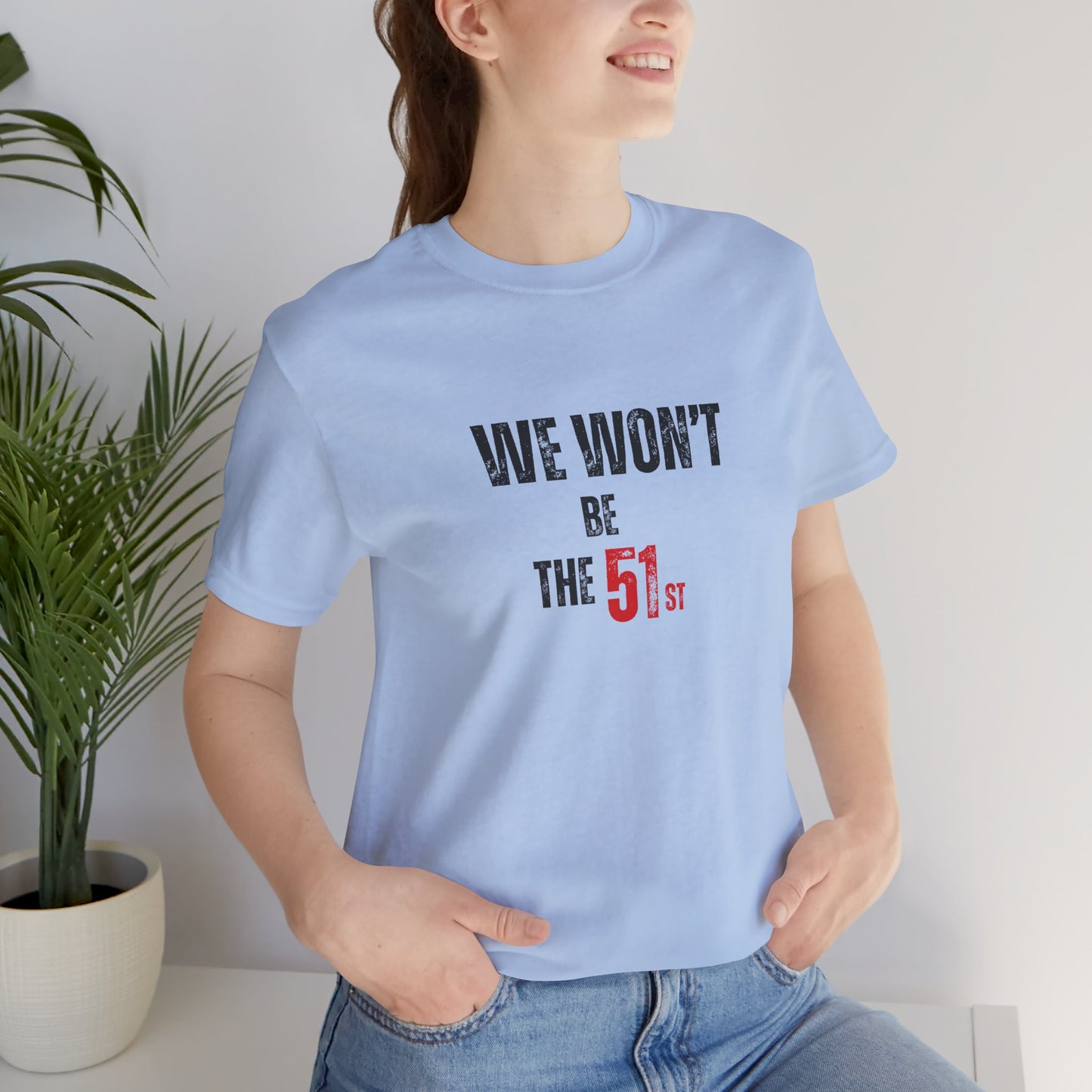 CANADA "We Won't Be the 51st"unisex adult T-Shirt