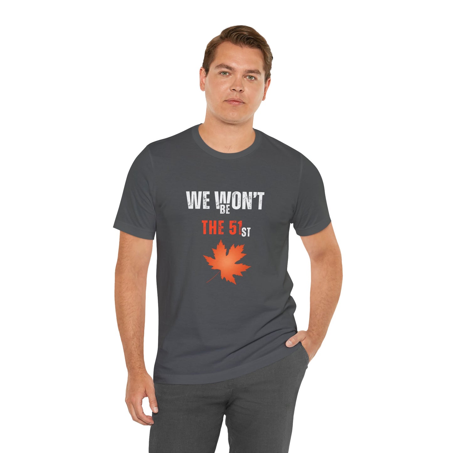 CANADA "We Won’t Be The 51st" unisex adult T-Shirt