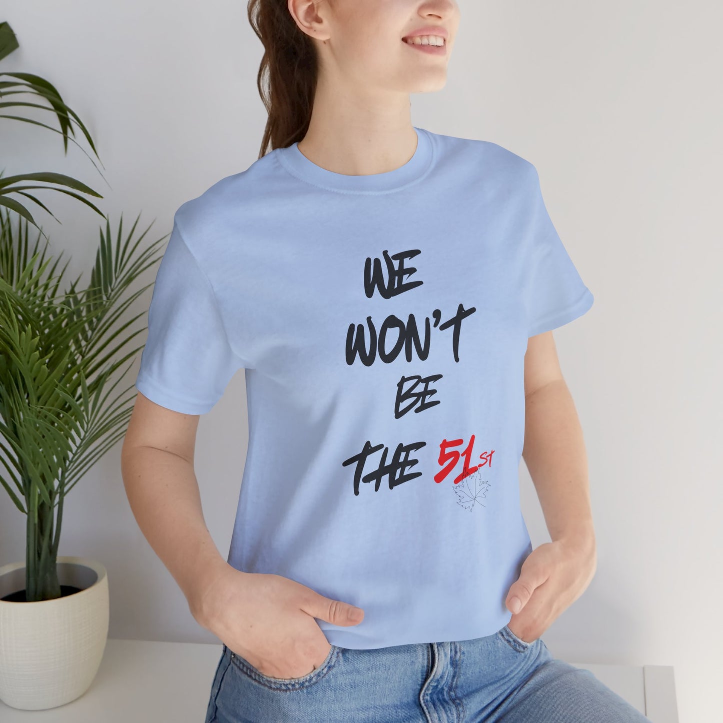 CANADA "We Won’t Be the 51st" unisex adult T-Shirt