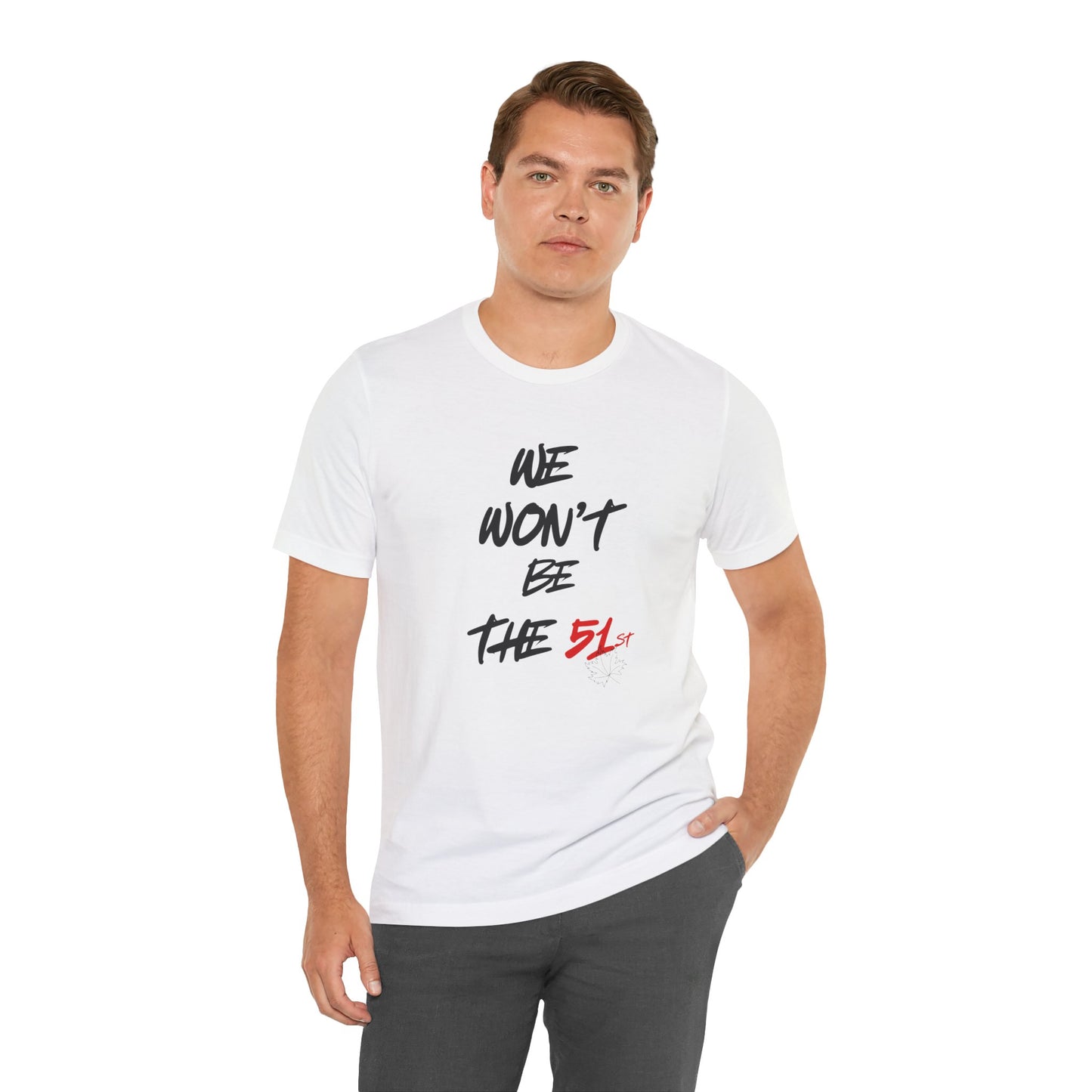 CANADA "We Won’t Be the 51st" unisex adult T-Shirt