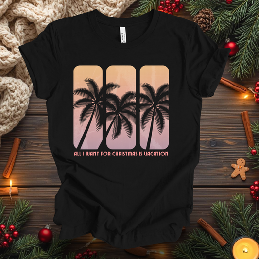 All I Want For Christmas Is Vacation T-Shirt