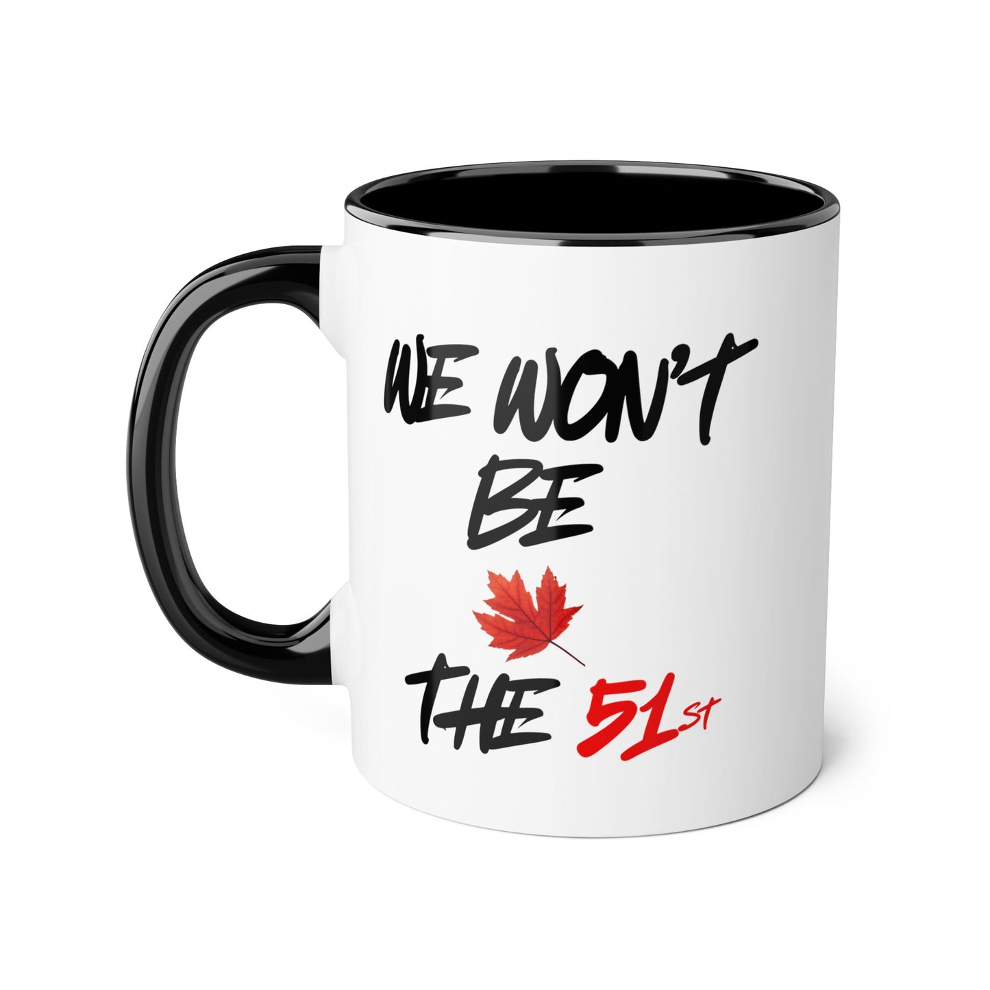 'We Won't Be the 51st' Mug (11oz)