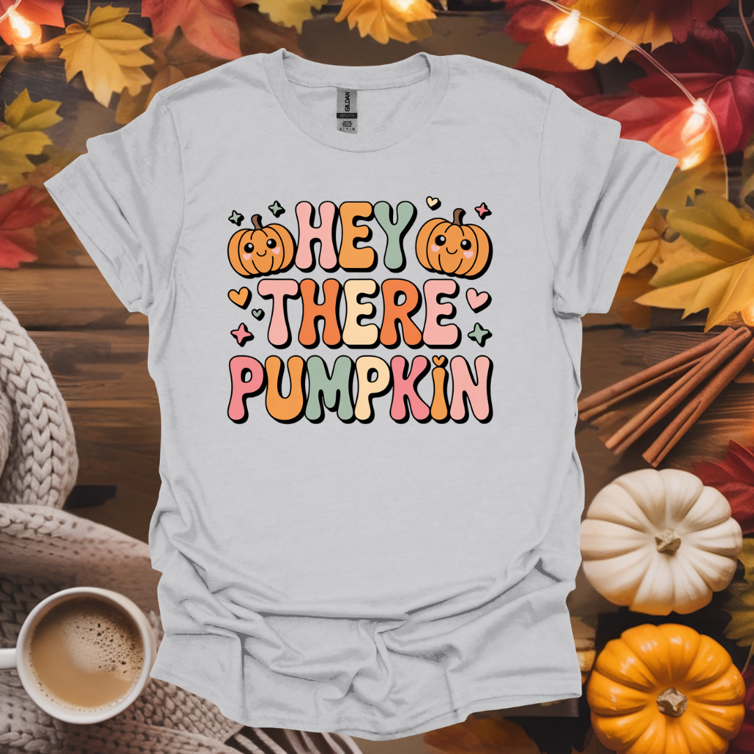 Hey There Pumpkin T-Shirt
