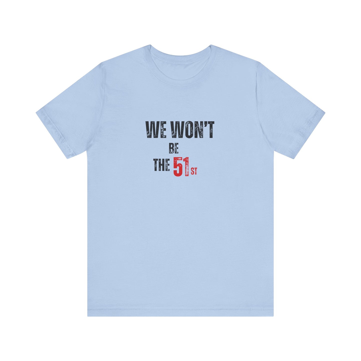 CANADA "We Won't Be the 51st"unisex adult T-Shirt