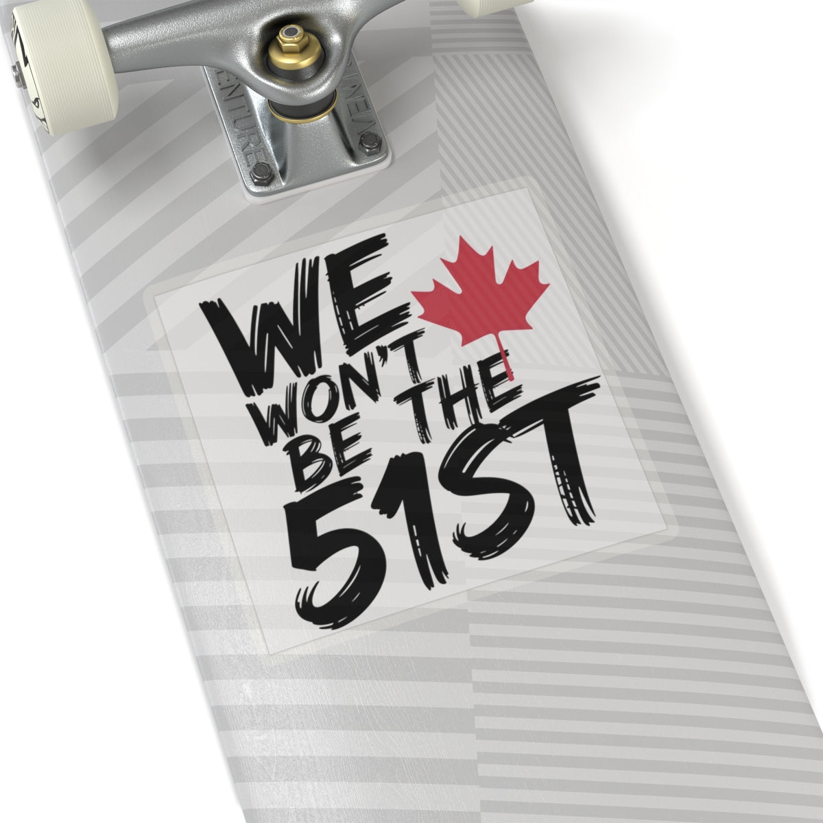 CANADA "We Won’t Be the 51st" Sticker