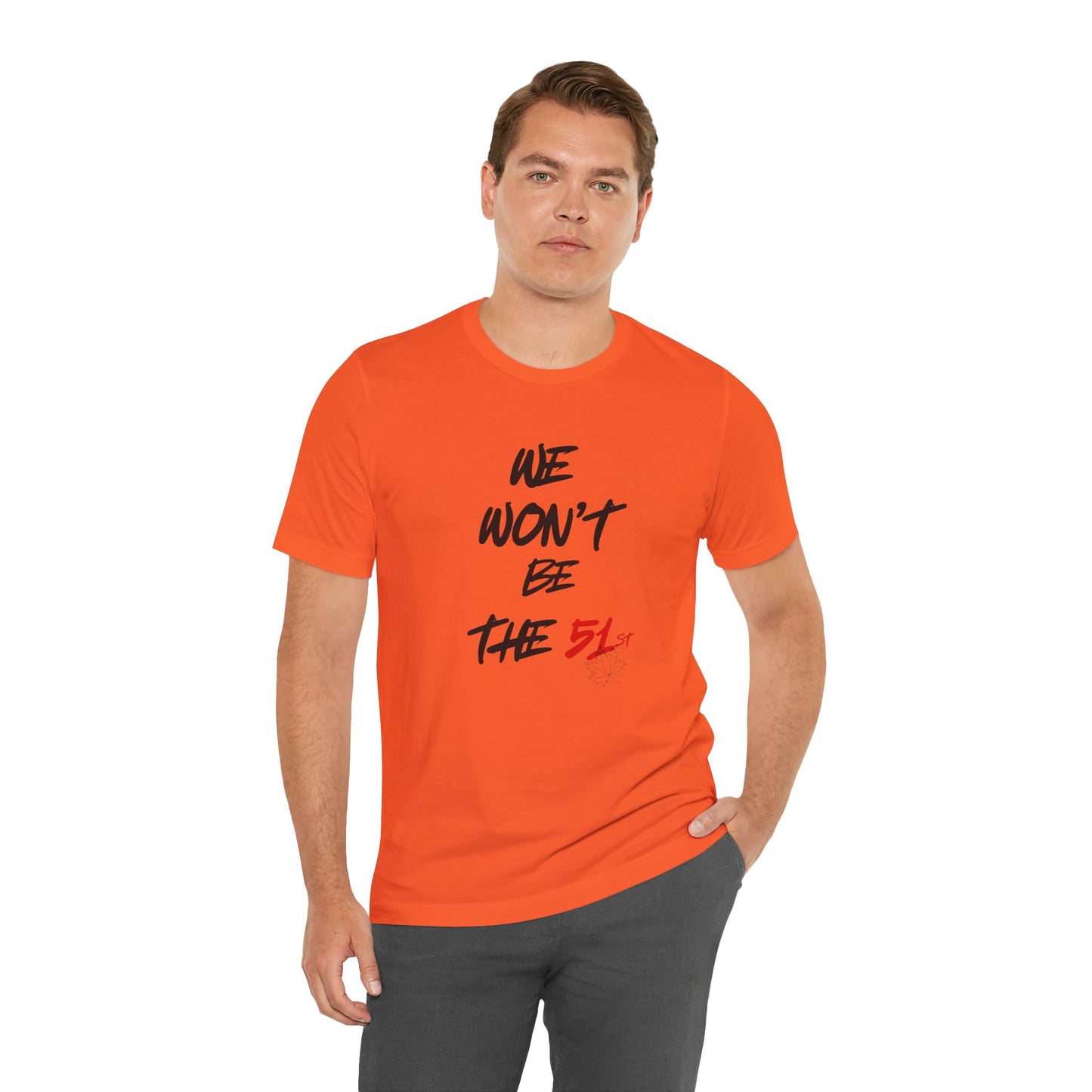 CANADA "We Won’t Be the 51st" unisex adult T-Shirt