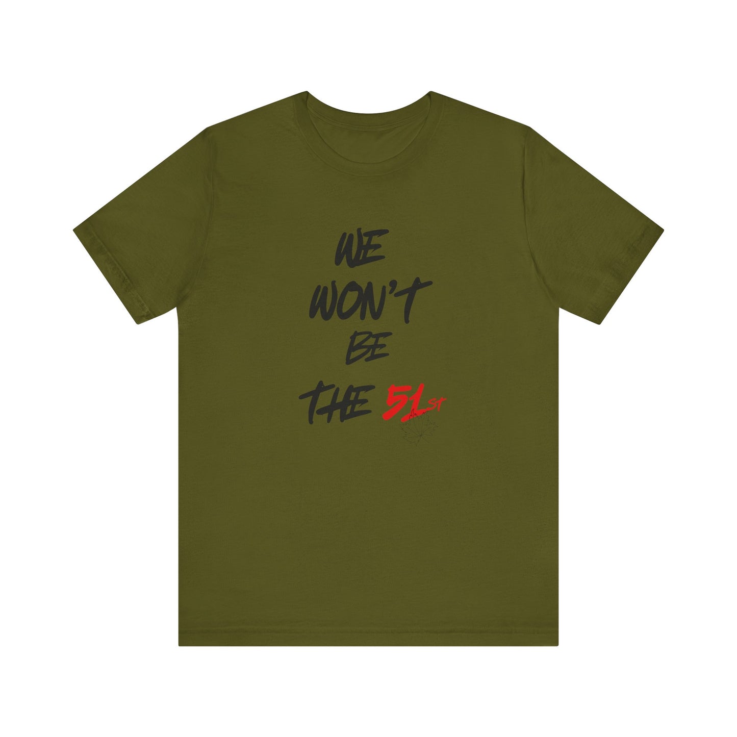 CANADA "We Won’t Be the 51st" unisex adult T-Shirt