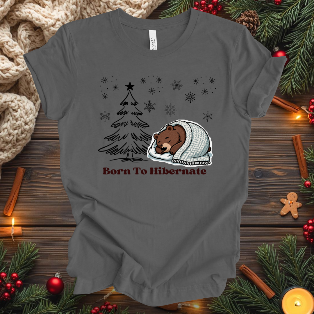 Born To Hibernate T-Shirt