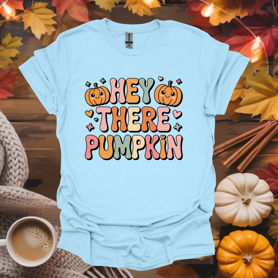 Hey There Pumpkin T-Shirt