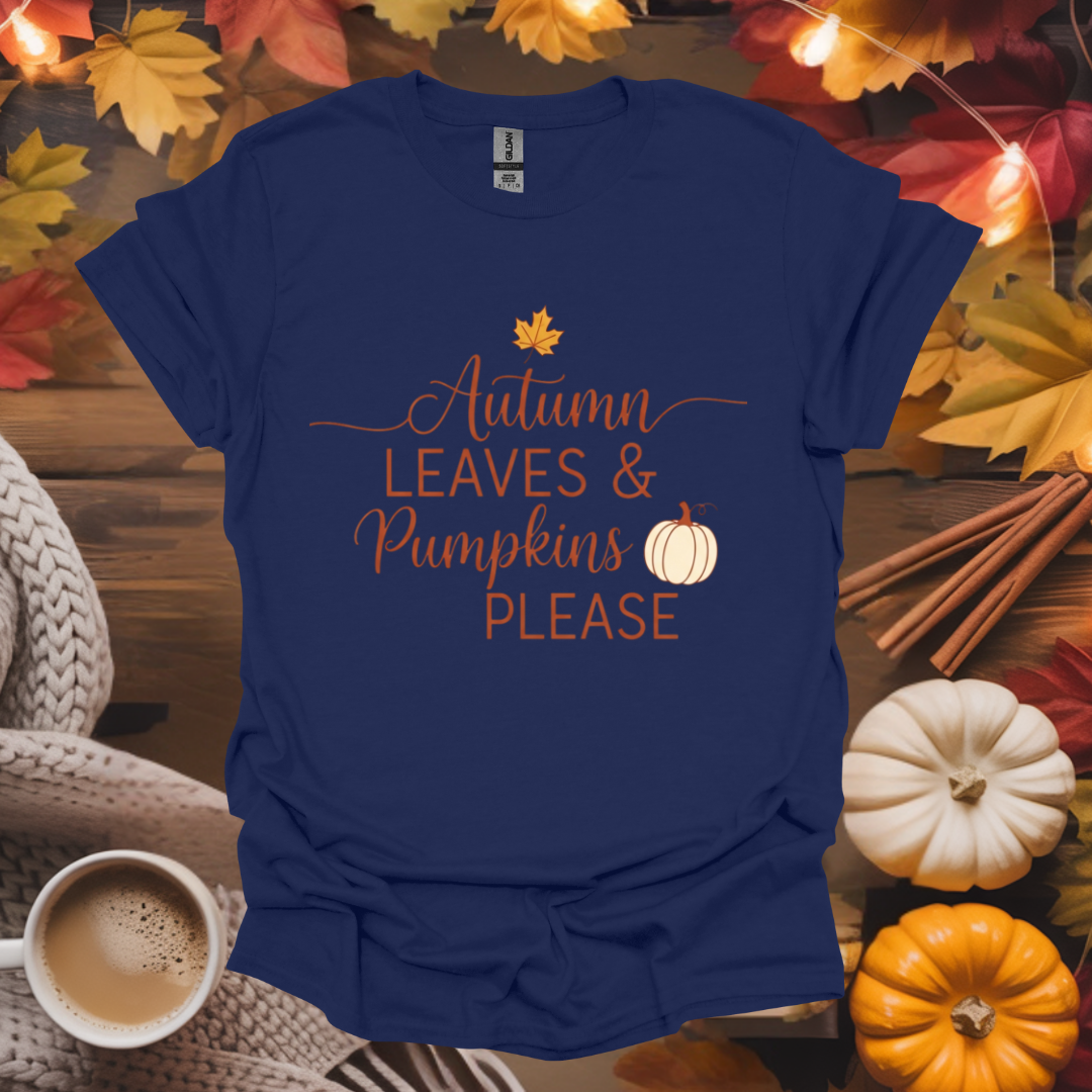 Autumn Leaves & Pumpkins Please T-Shirt