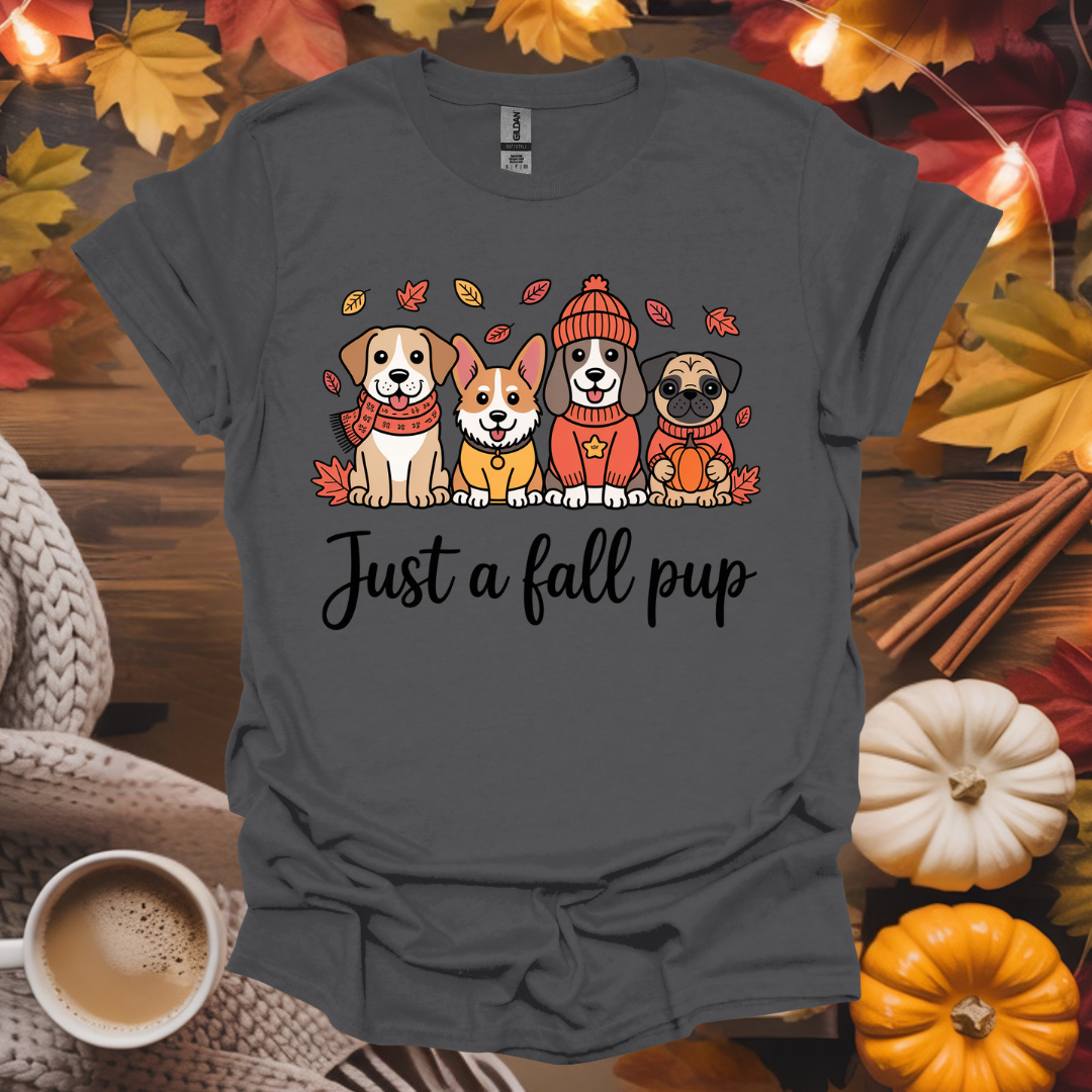 Just a Fall Pup T-Shirt