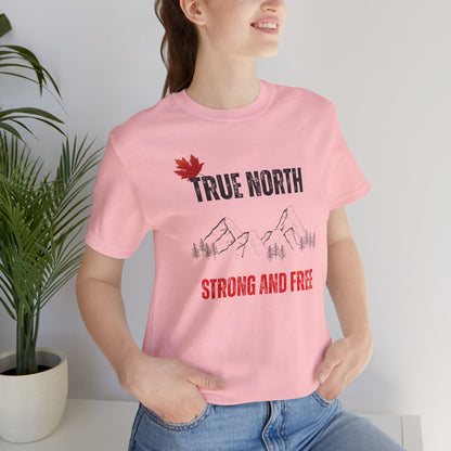 CANADA "True North Strong and Free"unisex adult T-shirt
