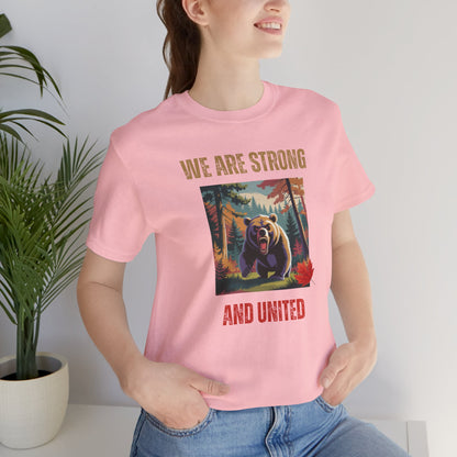 CANADA "We Are Strong and United Bear"  unisex adult T-Shirt
