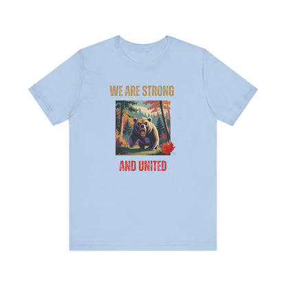 CANADA "We Are Strong and United Bear"  unisex adult T-Shirt
