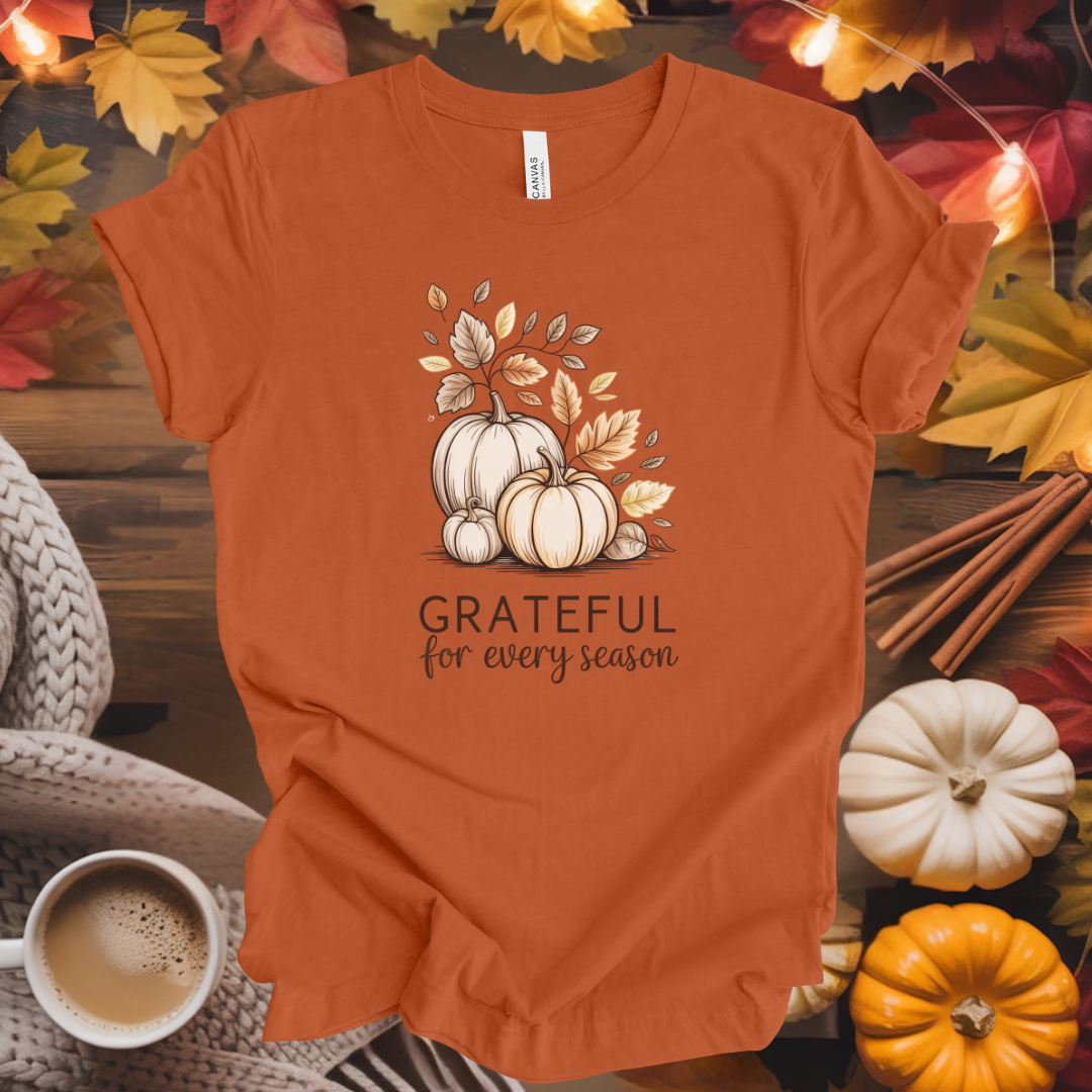 Grateful for Every Season T-Shirt
