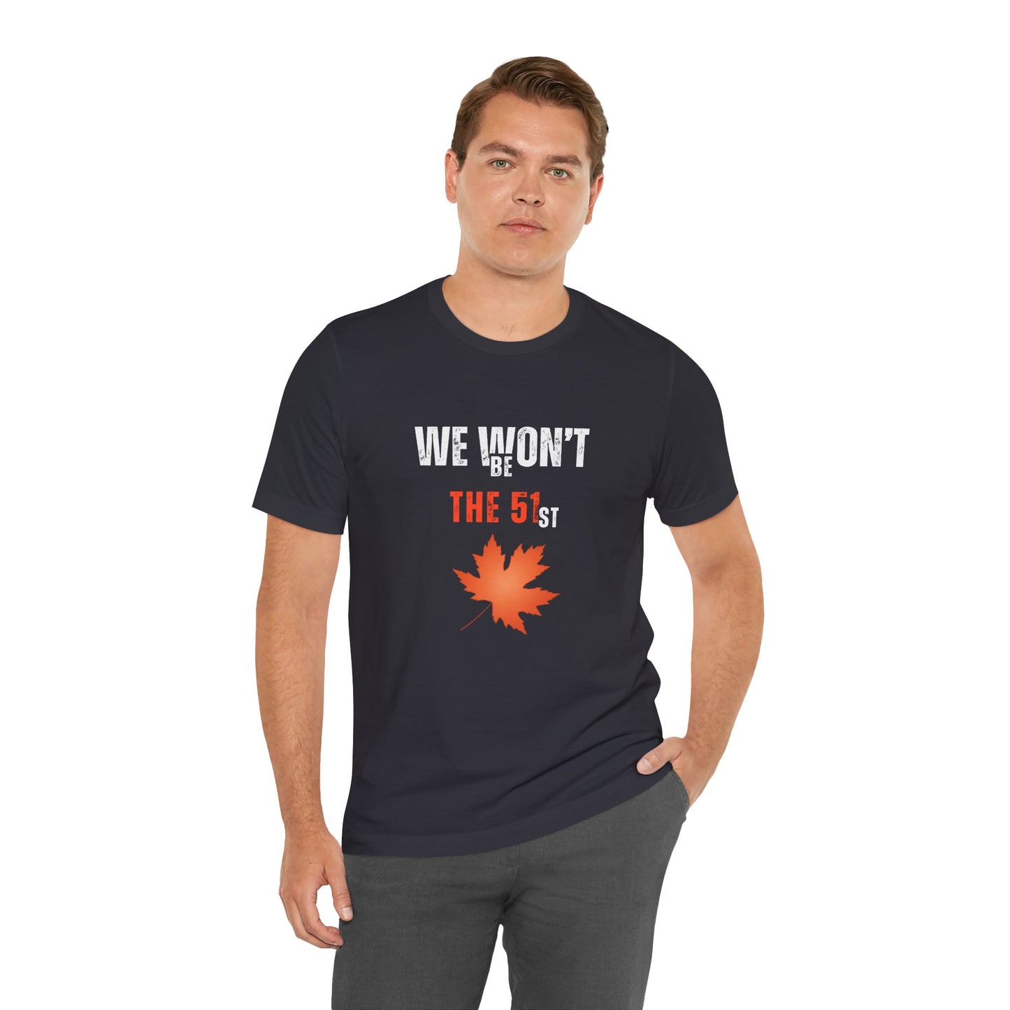CANADA "We Won’t Be The 51st" unisex adult T-Shirt