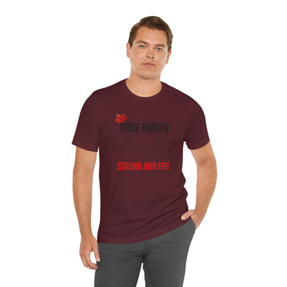 CANADA "True North Strong and Free"unisex adult T-shirt