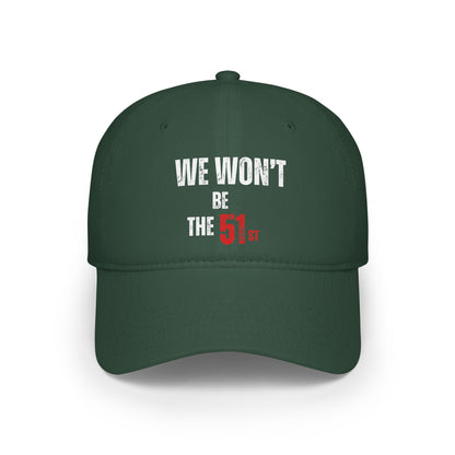 CANADA " We Won't Be The 51st" unisex adult Low Profile Baseball Cap