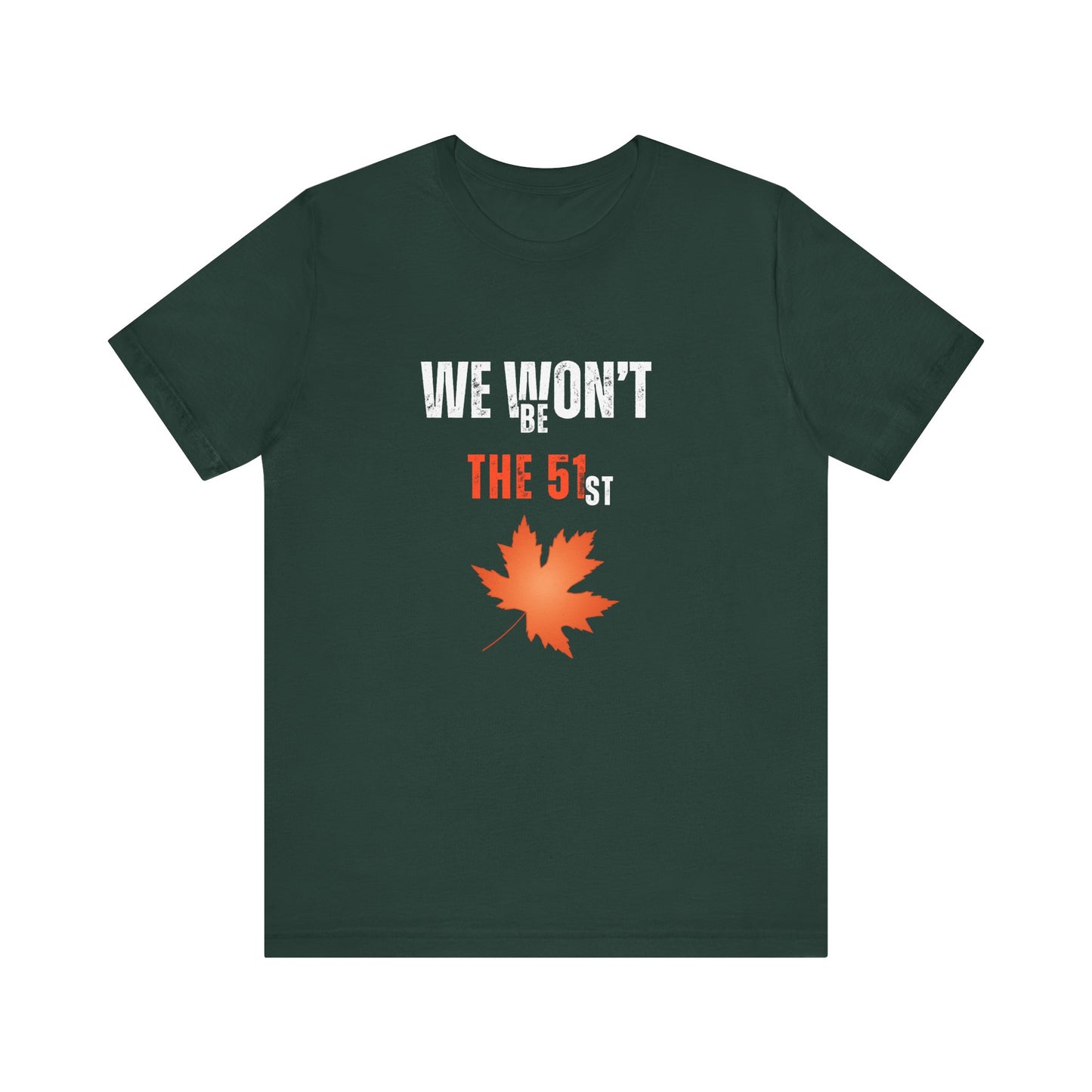 CANADA "We Won’t Be The 51st" unisex adult T-Shirt