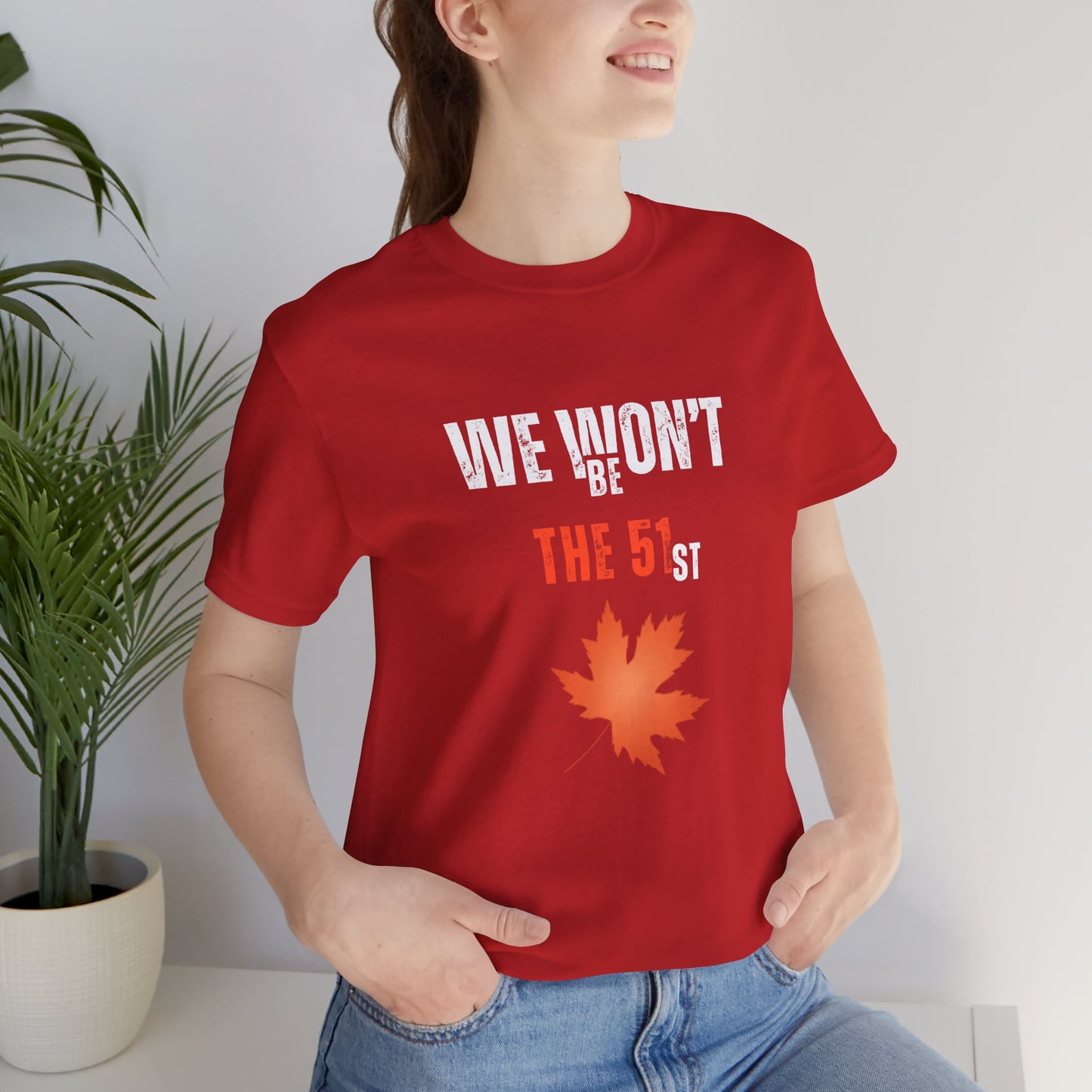CANADA "We Won’t Be The 51st" unisex adult T-Shirt