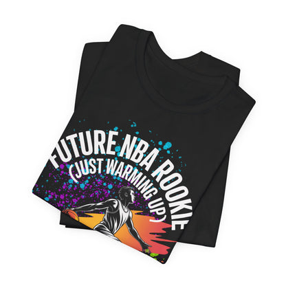 Future NBA Rookie (Just Warming Up) T-Shirt