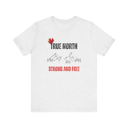 CANADA "True North Strong and Free"unisex adult T-shirt