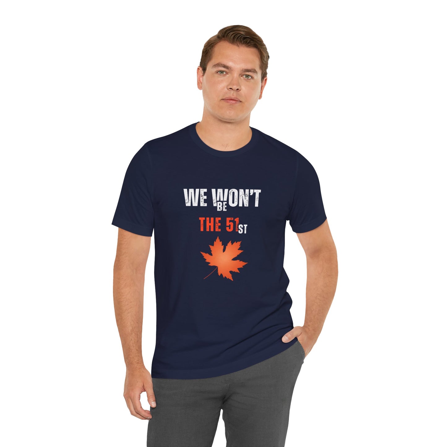 CANADA "We Won’t Be The 51st" unisex adult T-Shirt