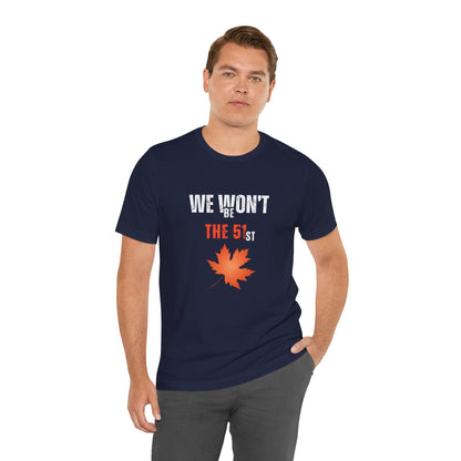CANADA "We Won’t Be The 51st" unisex adult T-Shirt