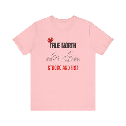 CANADA "True North Strong and Free"unisex adult T-shirt