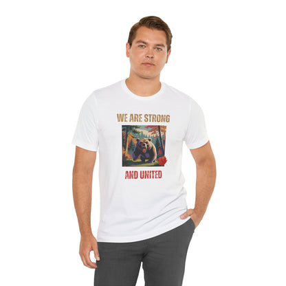 CANADA "We Are Strong and United Bear"  unisex adult T-Shirt