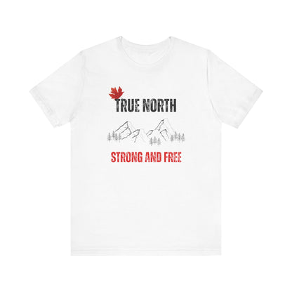 CANADA "True North Strong and Free"unisex adult T-shirt
