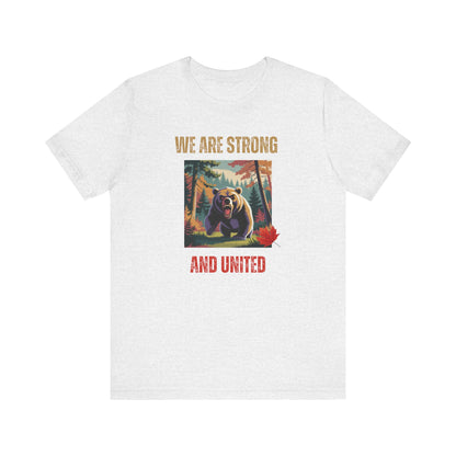 CANADA "We Are Strong and United Bear"  unisex adult T-Shirt
