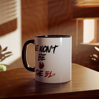 CANADA "We Won't Be the 51st" Mug (11oz)