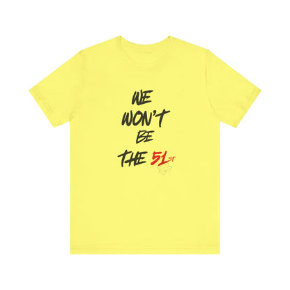 CANADA "We Won’t Be the 51st" unisex adult T-Shirt