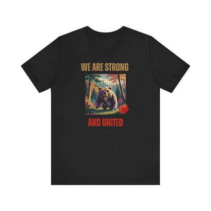 CANADA "We Are Strong and United Bear"  unisex adult T-Shirt