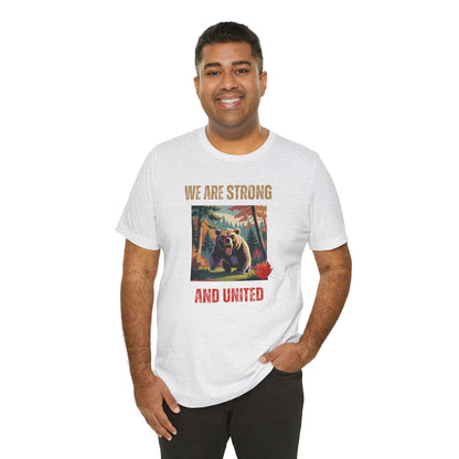 CANADA "We Are Strong and United Bear"  unisex adult T-Shirt