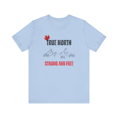 CANADA "True North Strong and Free"unisex adult T-shirt