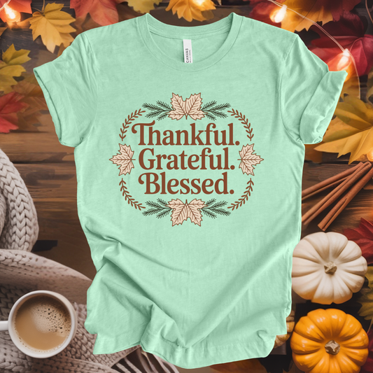Thankful. Grateful. Blessed.  T-Shirt