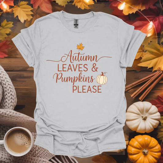 Autumn Leaves & Pumpkins Please T-Shirt