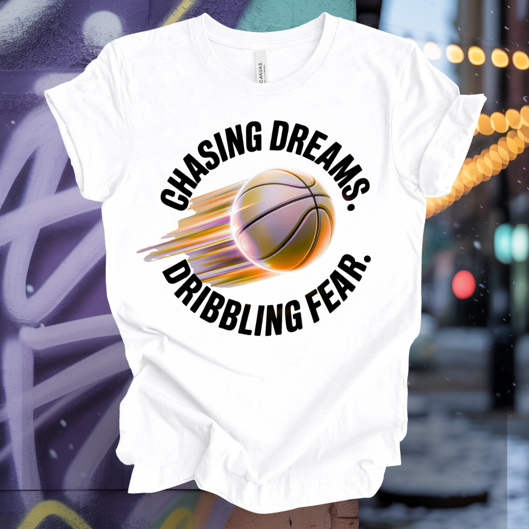 Chasing Dreams. Dribbling Fear. T-Shirt