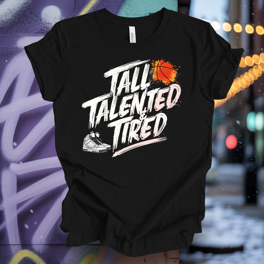 Tall, Talented & Tired  T-Shirt